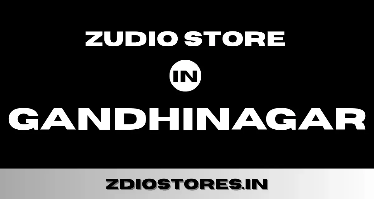 Zudio Gandhinagar – Find Zudio Store in Gandhinagar