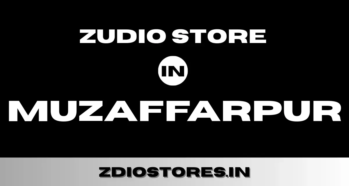 Zudio Muzaffarpur – Find Zudio Store in Muzaffarpur