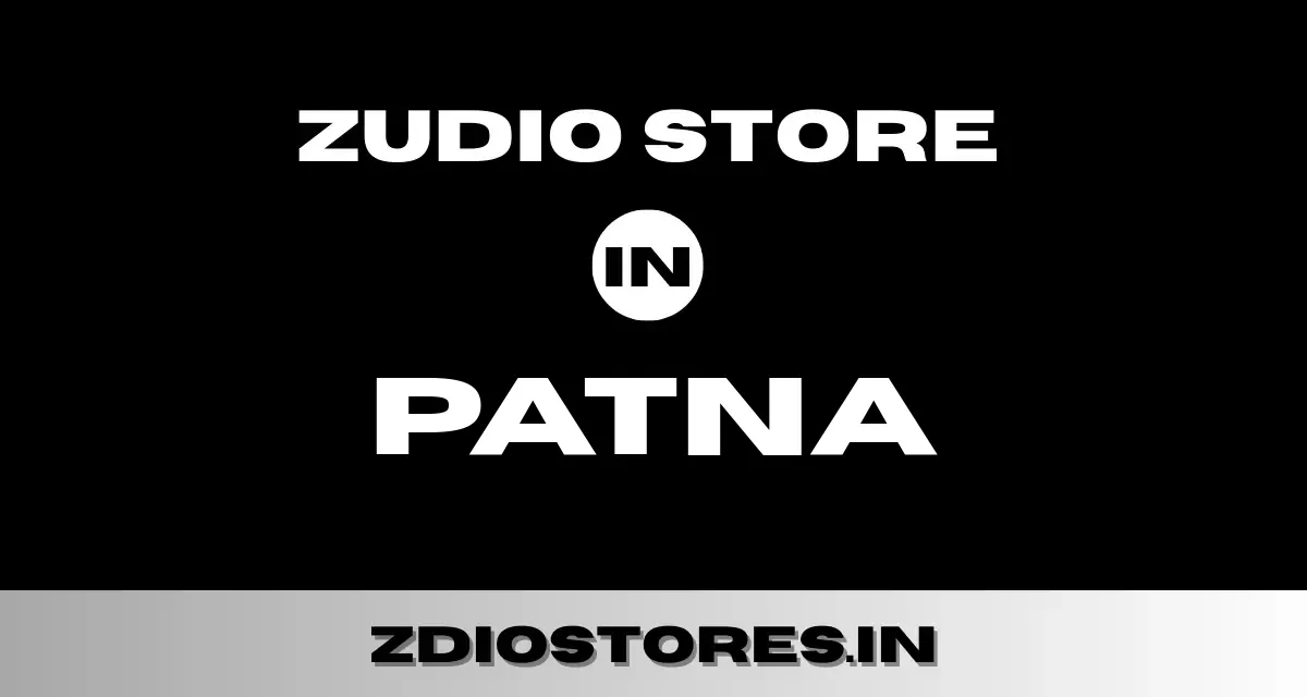 Zudio Patna – Find Zudio Store in Patna